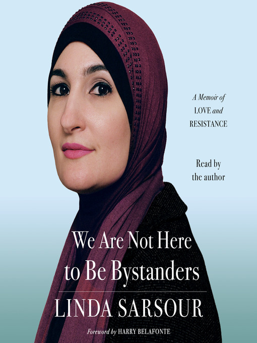 Title details for We Are Not Here to Be Bystanders by Linda Sarsour - Available